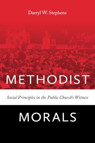 Methodist Morals: Social Principles in the Public Church's Witness