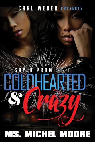 Coldhearted & Crazy: Say U Promise 1