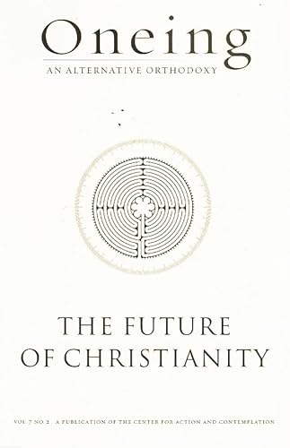 ONEING AN ALTERNATIVE ORTHODOXY The Future of Christianity