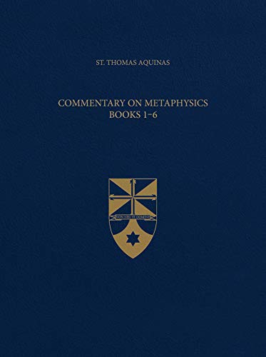 Commentary on Metaphysics Books 1-6 (Latin-English Opera Omnia)