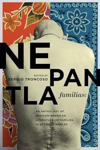 Nepantla Familias: An Anthology of Mexican American Literature on Families in between Worlds (Wittliff Collections Literary Series)