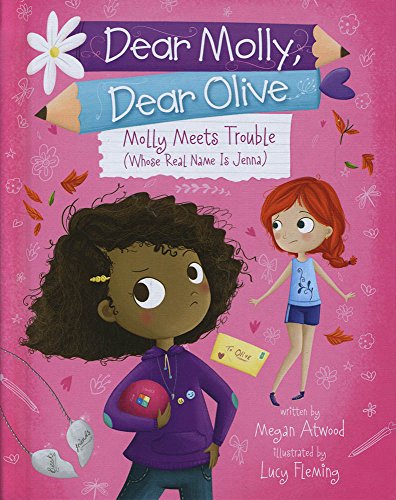 Molly Meets Trouble (Whose Real Name Is Jenna) (Dear Molly, Dear Olive, 2)