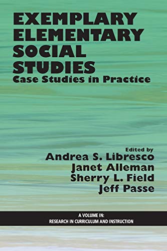 Exemplary Elementary Social Studies: Case Studies in Practice (Research in Curriculum and Instruction)