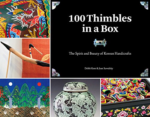 100 Thimbles in a Box: The Spirit and Beauty of Korean Handicrafts (Seoul Selection Guides)
