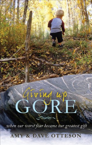 Giving Up Gore: When Our Worst Fear Became Our Greatest Gift