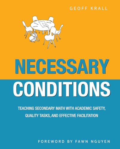 Necessary Conditions: Teaching Secondary Math with Academic Safety, Quality Tasks, and Effective Facilitation