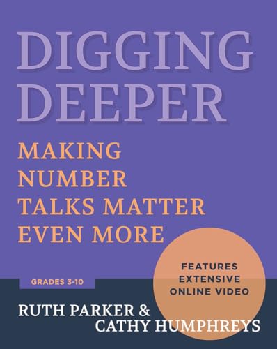 Digging Deeper: Making Number Talks Matter Even More, Grades 3-10