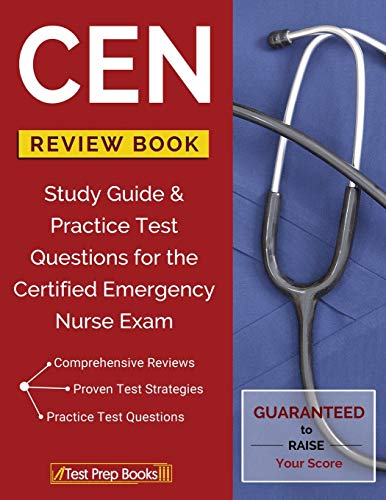 CEN Review Book: Study Guide & Practice Test Questions for the Certified Emergency Nurse Exam