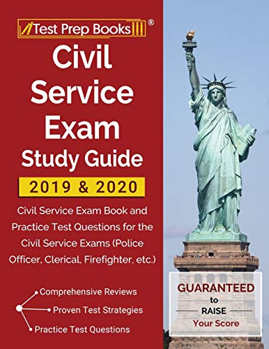 Civil Service Exam Study Guide 2019 & 2020: Civil Service Exam Book and Practice Test Questions for the Civil Service Exams (Police Officer, Clerical, Firefighter, etc.)