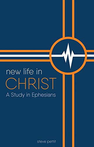 New Life in Christ: A Study in Ephesians
