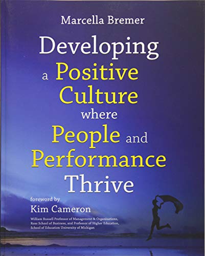 Developing a Positive Culture Where People and Performance Thrive