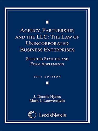 Agency, Partnership, and the LLC: The Law of Unincorporated Business Enterprises Document Supplement