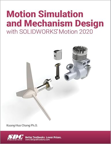 Motion Simulation and Mechanism Design with SOLIDWORKS Motion 2020