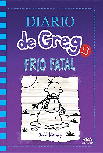 Diario de Greg 13 - Frío fatal (Diario de Greg / Diary of a Wimpy Kid, 13) (Spanish Edition)