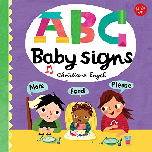ABC for Me: ABC Baby Signs: Learn baby sign language while you practice your ABCs! (Volume 3)