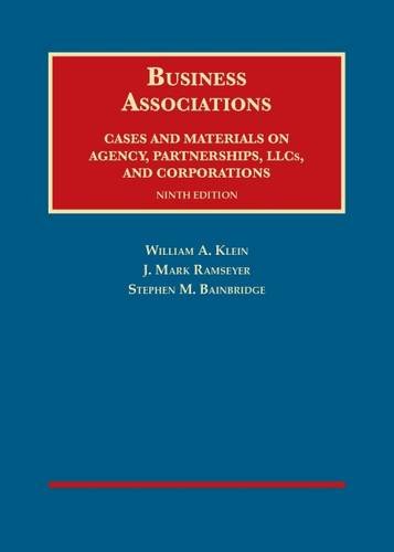 Business Associations, Cases and Materials on Agency, Partnerships, LLCs, and Corporations, 9th - C (University Casebook Series)