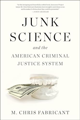 Junk Science and the American Criminal Justice System
