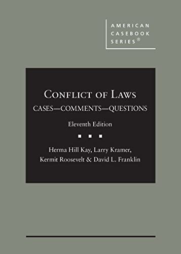 Conflict of Laws, Cases, Comments, and Questions (American Casebook Series)