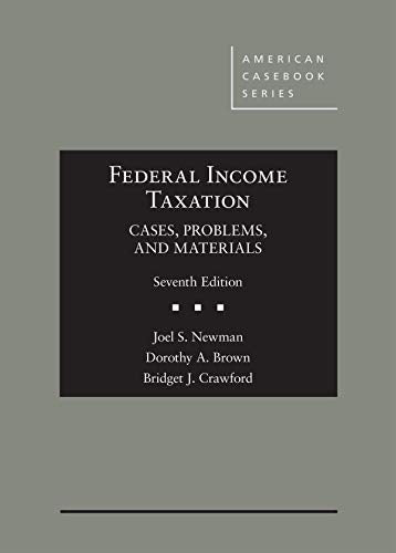 Federal Income Taxation: Cases, Problems, and Materials (American Casebook Series)