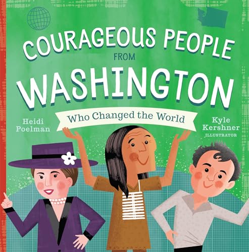 Courageous People from Washington Who Changed the World (People Who Changed the World)