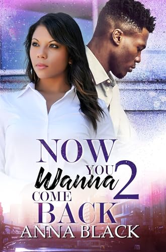 Now You Wanna Come Back 2 (Urban Books, 2)