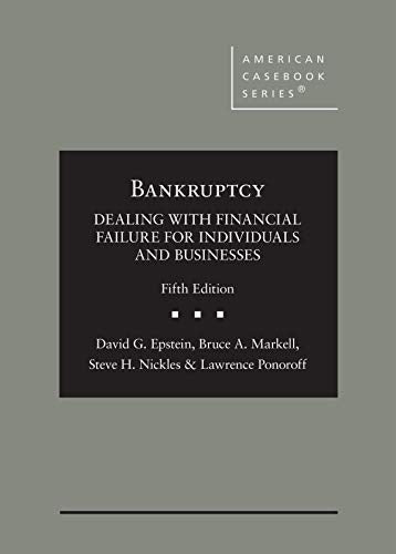 Bankruptcy: Dealing with Financial Failure for Individuals and Businesses (American Casebook Series)
