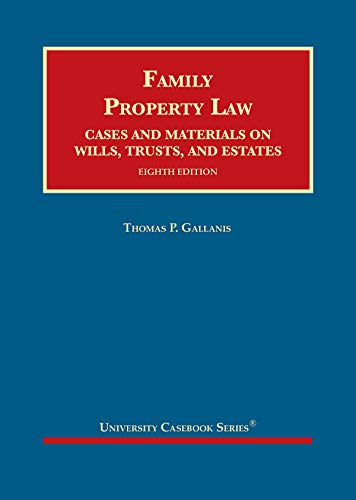 Family Property Law, Cases and Materials on Wills, Trusts, and Estates (University Casebook Series)