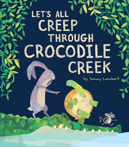 Let's All Creep Through Crocodile Creek