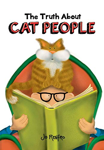 The Truth About Cat People by Jo Renfro A Cute and Funny Gift Book for Someone Who Really Loves Cats from Blue Mountain Arts