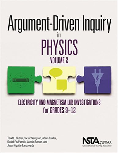 Argument-Driven Inquiry in Physics, Volume 2: Electricity and Magnetism Lab Investigations for Grades 9–12