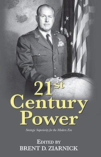 21st Century Power: Strategic Superiority for the Modern Era (21st Century Foundations)