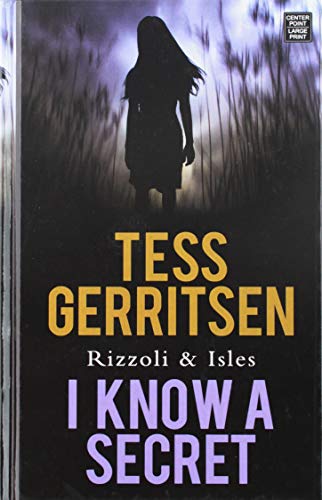I Know a Secret (Center Poing Large Print: Rizzoli & Isles)