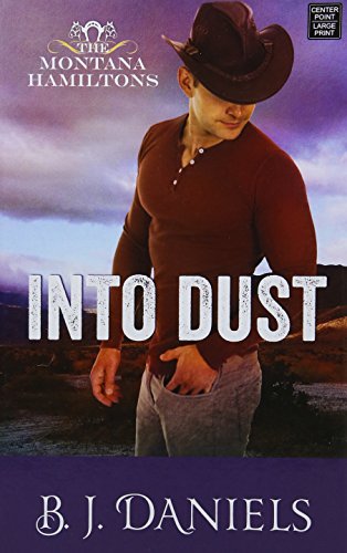 Into Dust (Center Point Large Print: The Montana Hamiltons)