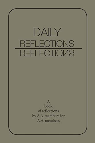 Daily Reflections: A Book of Reflections by A.A. Members for A.A. Members