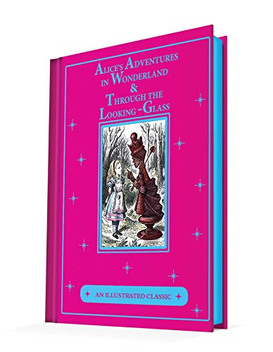 Alice's Adventures in Wonderland & Through the Looking-glass and What Lice Found There: An Illustrated Classic