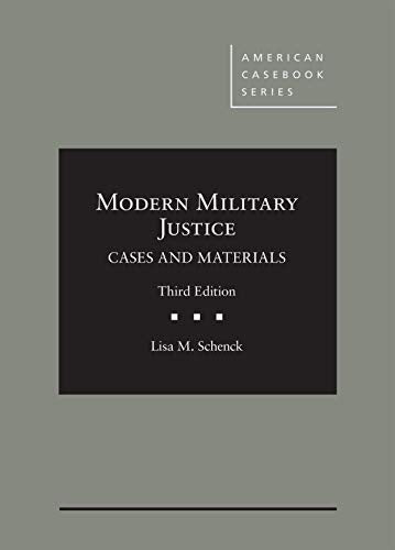 Modern Military Justice, Cases and Materials (American Casebook Series)