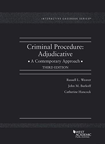 Criminal Procedure: Adjudicative, A Contemporary Approach (Interactive Casebook Series)