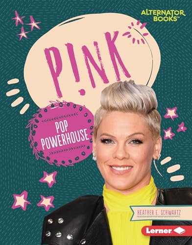 P!nk: Pop Powerhouse (Boss Lady Bios (Alternator Books ®))