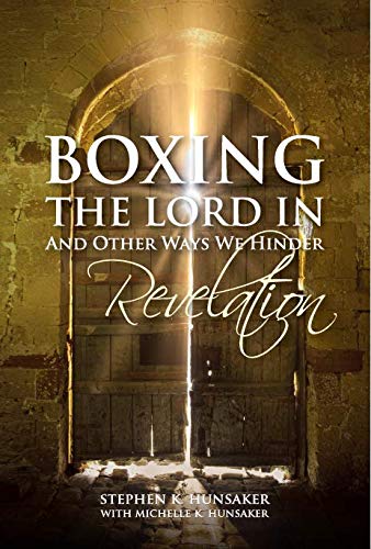 Boxing the Lord In: and Other Ways We Hinder Revelation