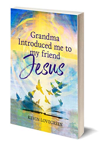 Grandma introduced me to my friend Jesus