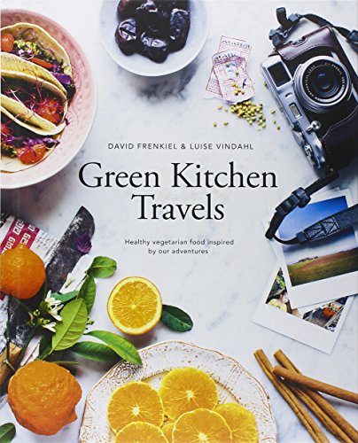 Green Kitchen Travels: Healthy Vegetarian Food Inspired by Our Adventures