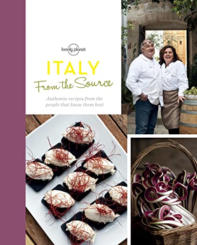 From the Source - Italy 1: Italy's Most Authentic Recipes From the People That Know Them Best (Lonely Planet)