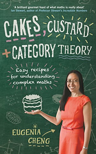 Cakes, Custard and Category Theory: Easy recipes for understanding complex maths