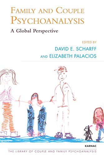 Family and Couple Psychoanalysis: A Global Perspective (The Library of Couple and Family Psychoanalysis)