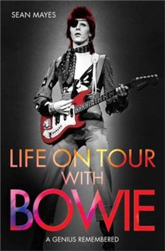 Life on Tour with Bowie: A Genius Remembered