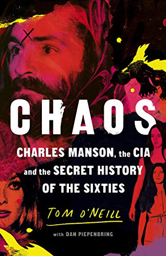 Chaos: Charles Manson, the CIA and the Secret History of the Sixties