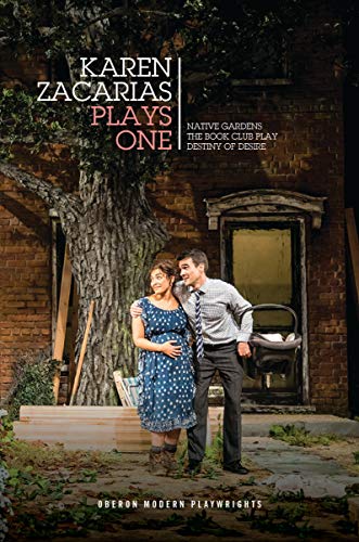 Karen Zacarías: Plays One: Native Gardens; The Book Club Play; Destiny of Desire (Oberon Modern Plays)