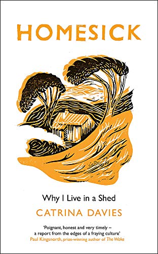 Homesick: Why I Live in a Shed