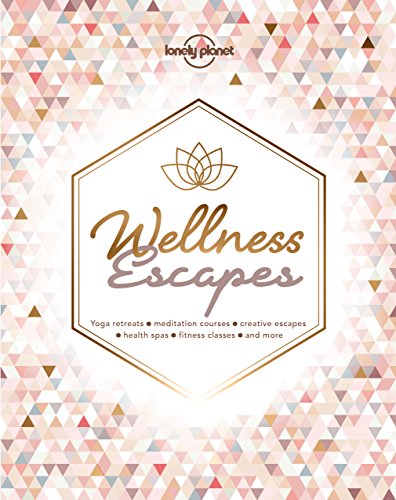 Lonely Planet Wellness Escapes 1