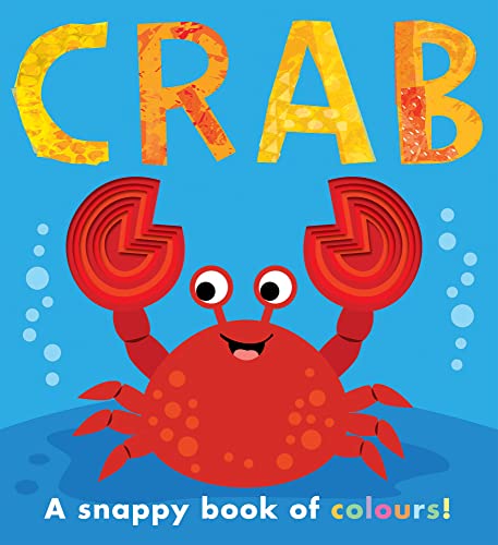 Crab: a snappy book of colours (My Little World)